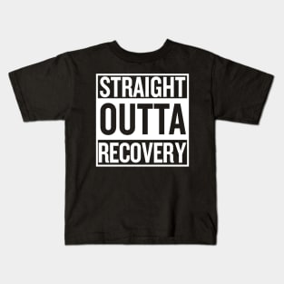 Straight outta recovery Kids T-Shirt